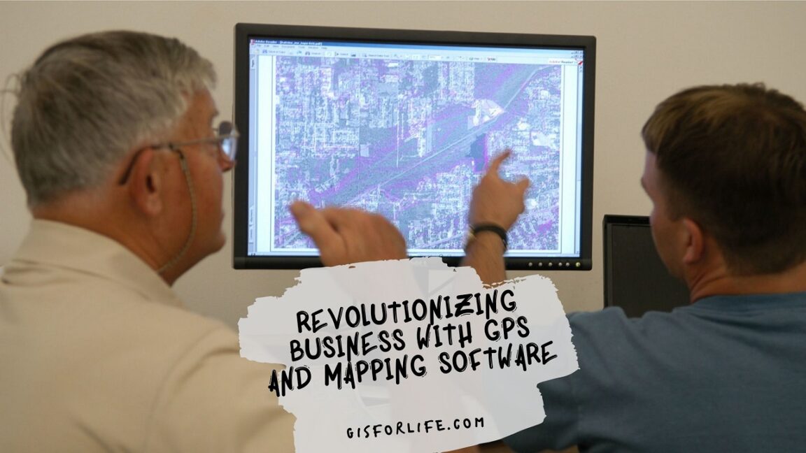Revolutionizing Business with GPS and Mapping Software