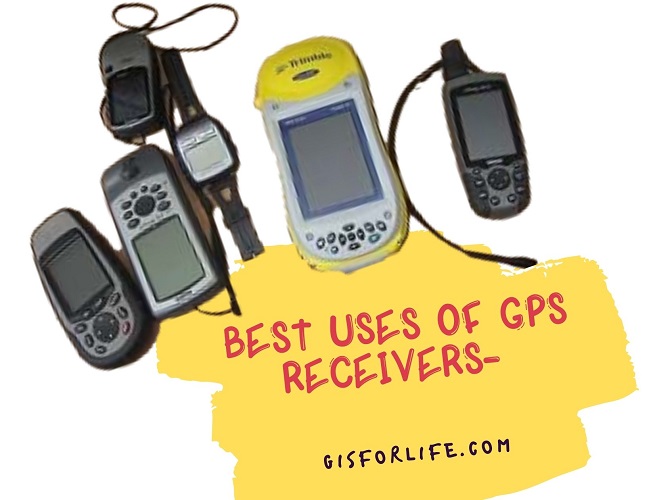 Best Uses of GPS Receivers