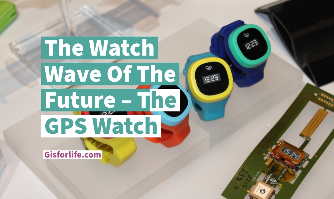 The Watch Wave Of The Future – The GPS Watch