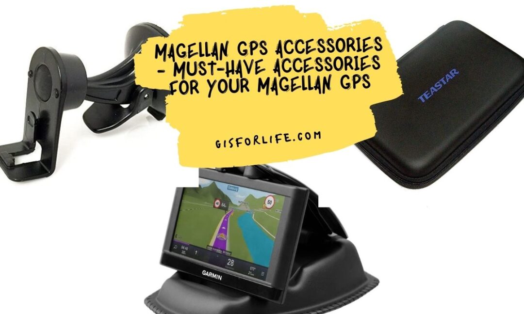 Magellan Gps Accessories - Must-Have Accessories for Your Magellan GPS