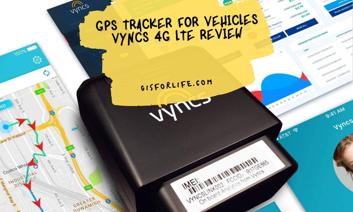 GPS Tracker For Vehicles Vyncs 4G LTE Review