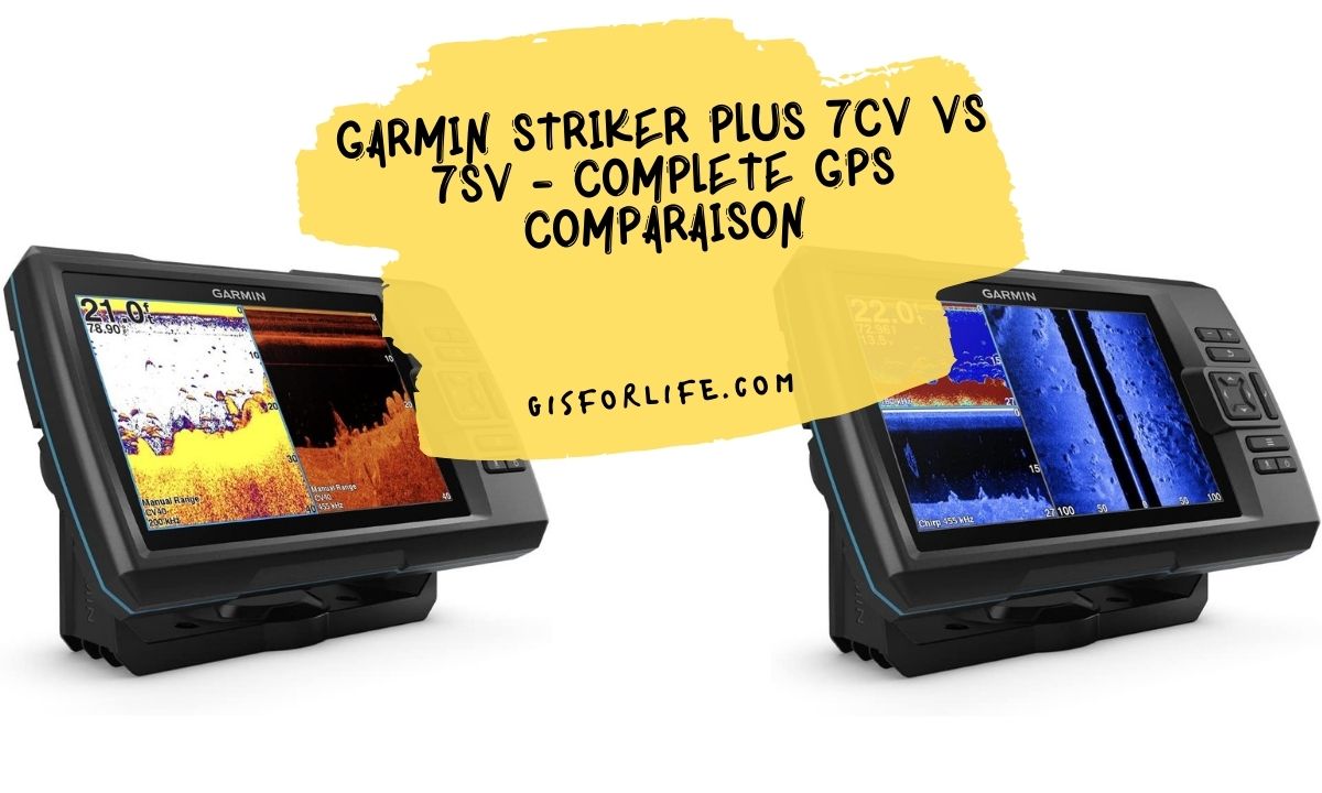 Garmin Striker Plus 7cv VS 7sv - Complete GPS Comparaison
