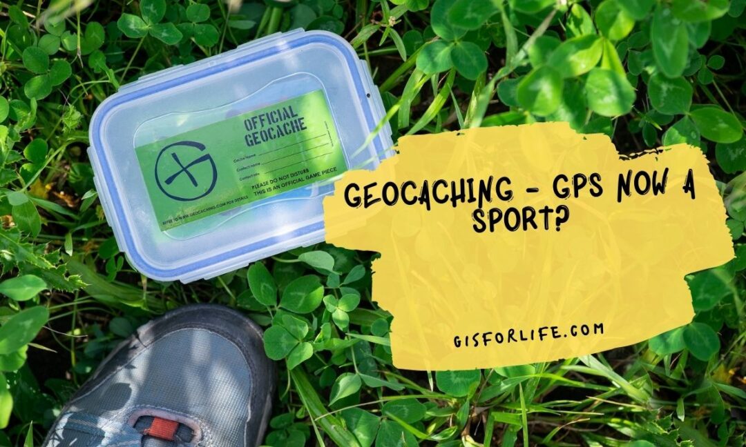 GEOCACHING - GPS Now a Sport