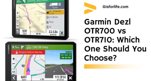Garmin Dezl OTR700 vs OTR710 Which One Should You Choose