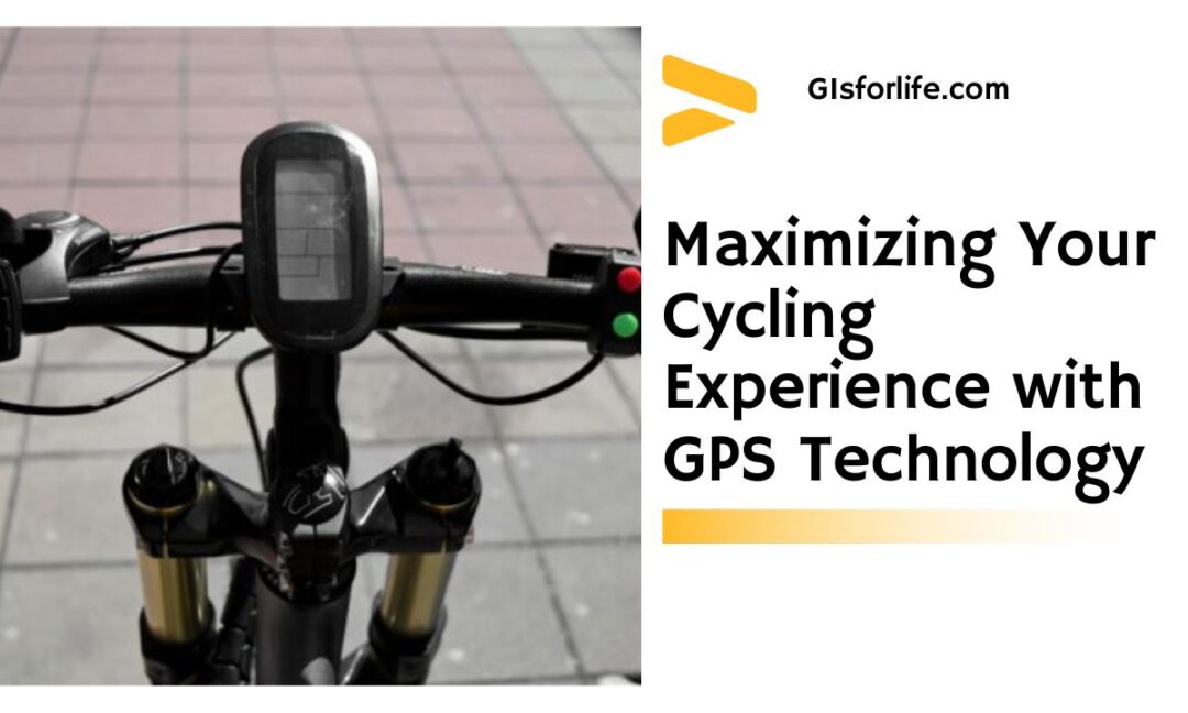 Maximizing Your Cycling Experience with GPS Technology