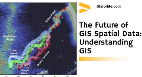 The Future of GIS Spatial Data Understanding GIS