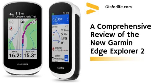 A Comprehensive Review of the New Garmin Edge Explorer 2