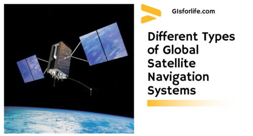Different Types of Global Satellite Navigation Systems