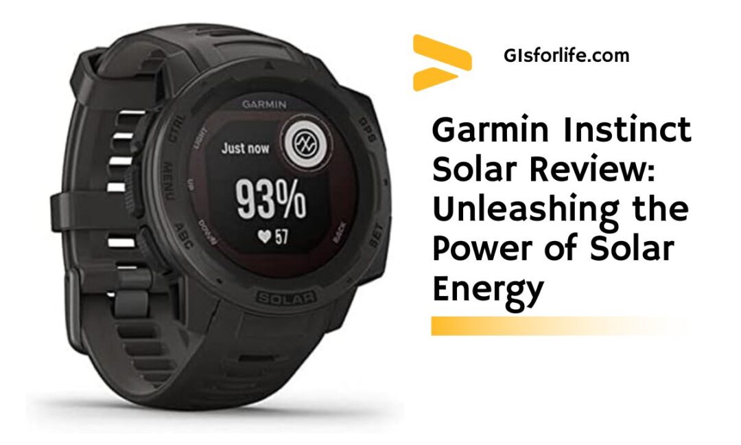 Garmin Instinct Solar Review Unleashing the Power of Solar Energy