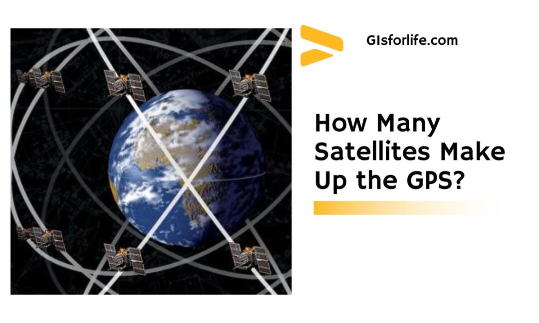 How Many Satellites Make Up the GPS
