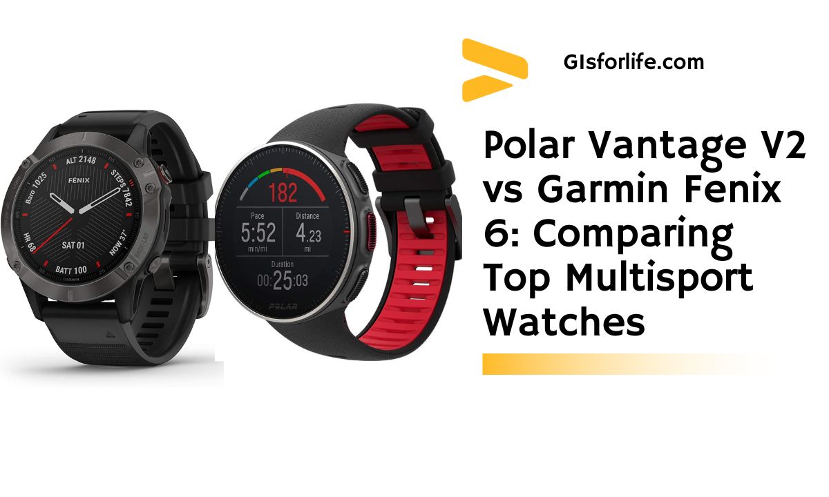 Polar Vantage V2 vs Garmin Fenix 6 Comparing Top Multisport Watches