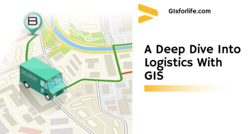A Deep Dive Into Logistics With GIS