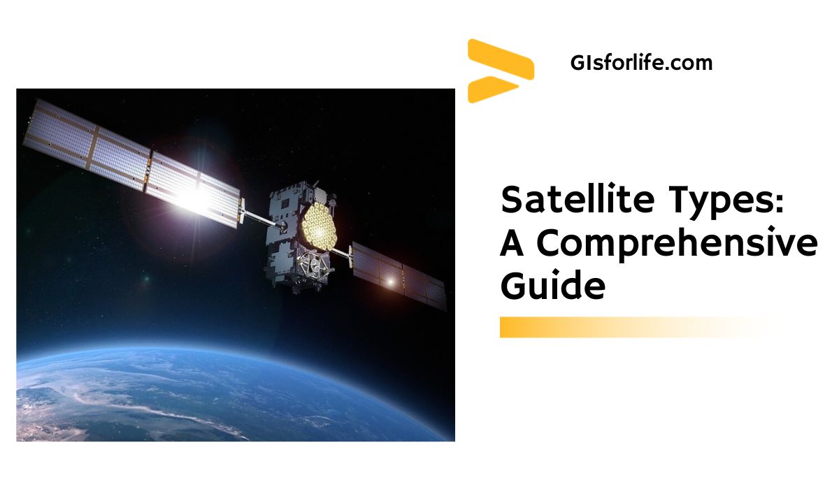 Satellite Types A Comprehensive Guide