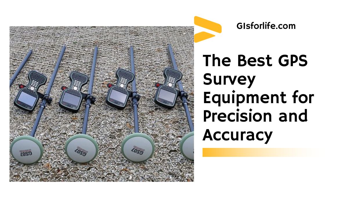 The Best GPS Survey Equipment for Precision and Accuracy
